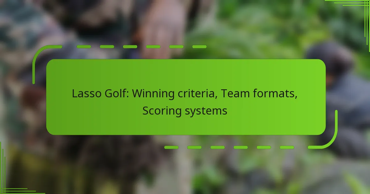 Lasso Golf: Winning criteria, Team formats, Scoring systems