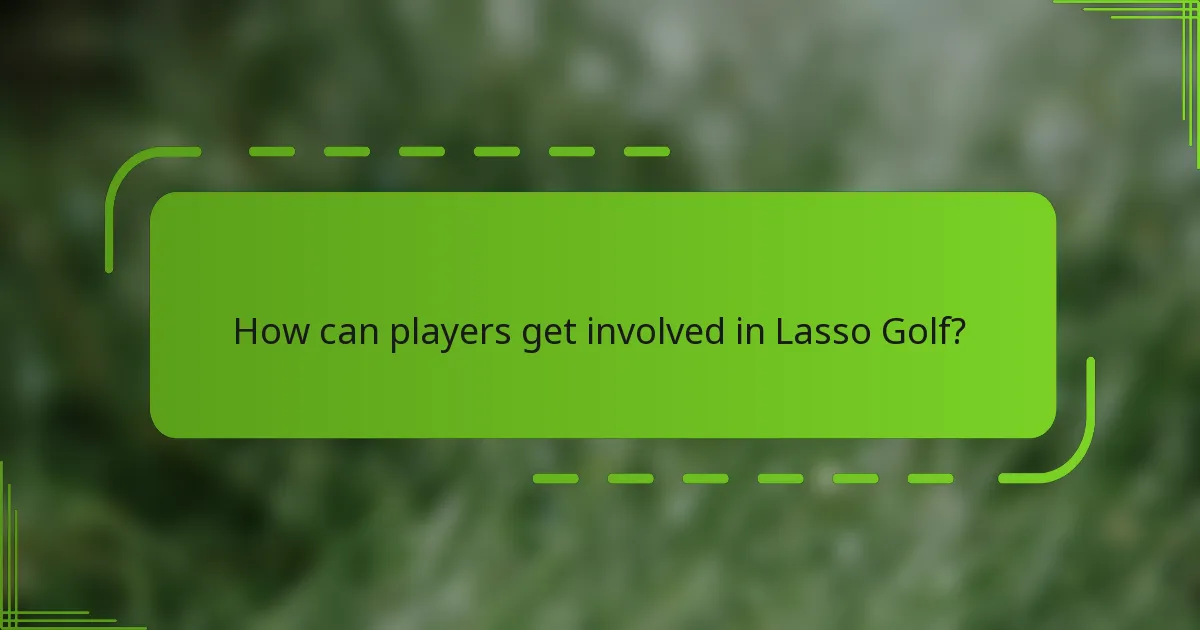 How can players get involved in Lasso Golf?