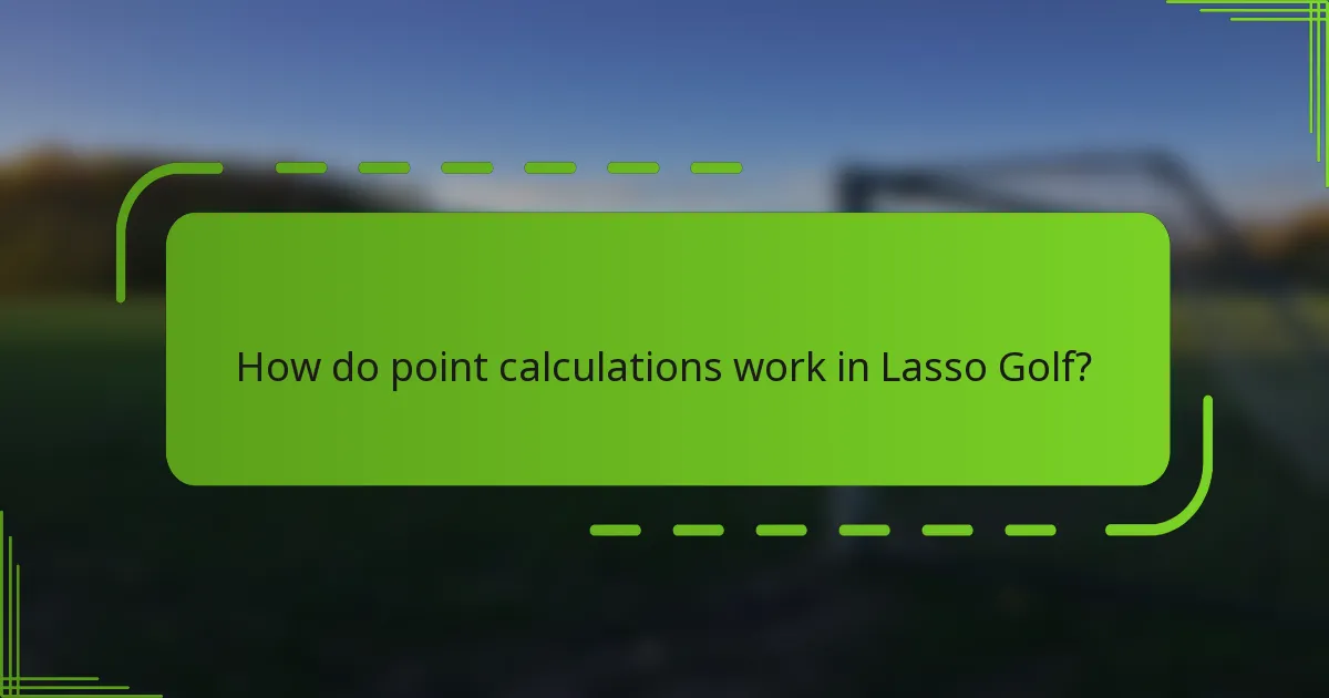 How do point calculations work in Lasso Golf?