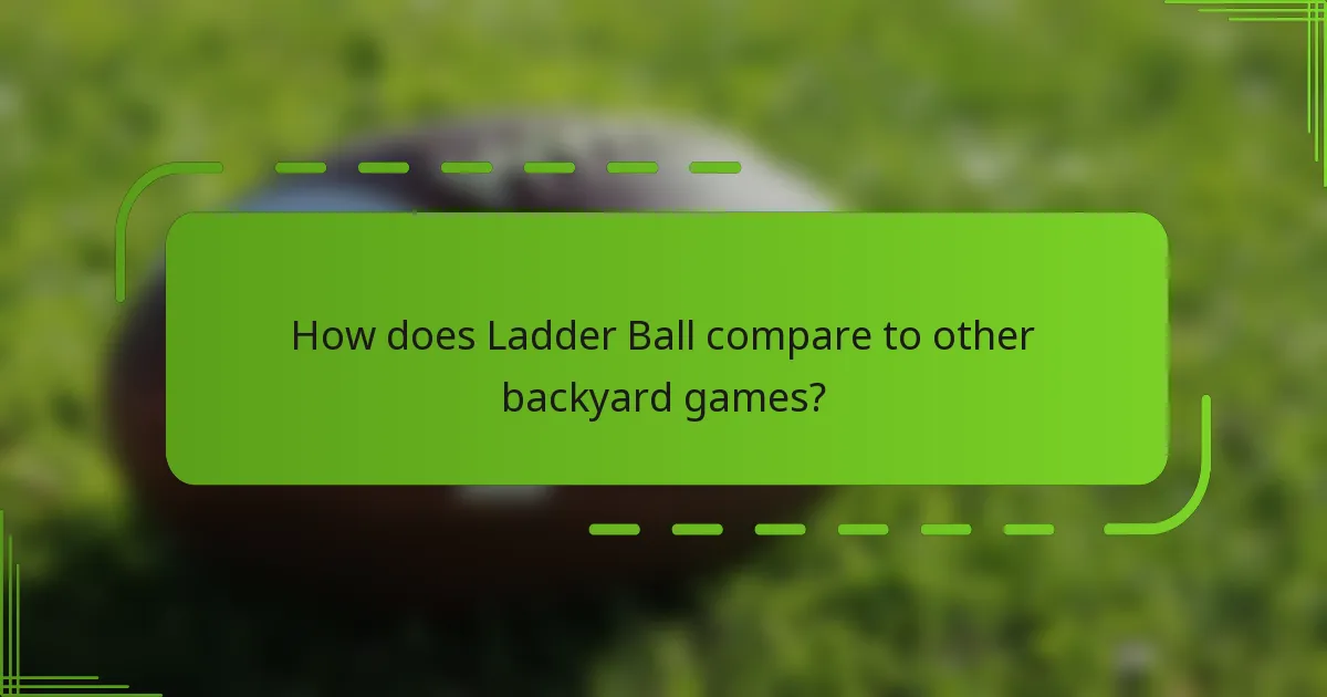How does Ladder Ball compare to other backyard games?