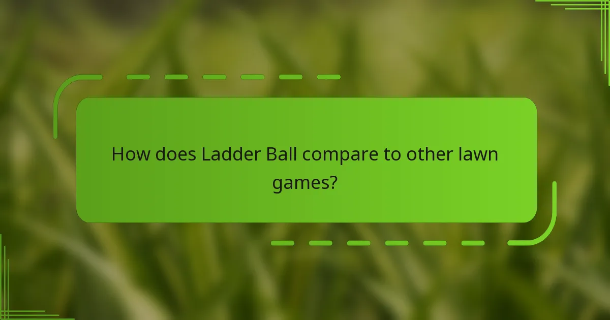 How does Ladder Ball compare to other lawn games?