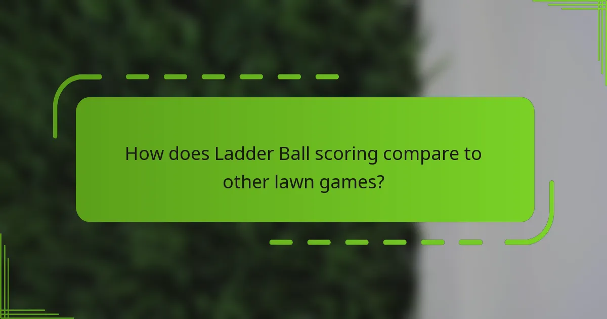 How does Ladder Ball scoring compare to other lawn games?