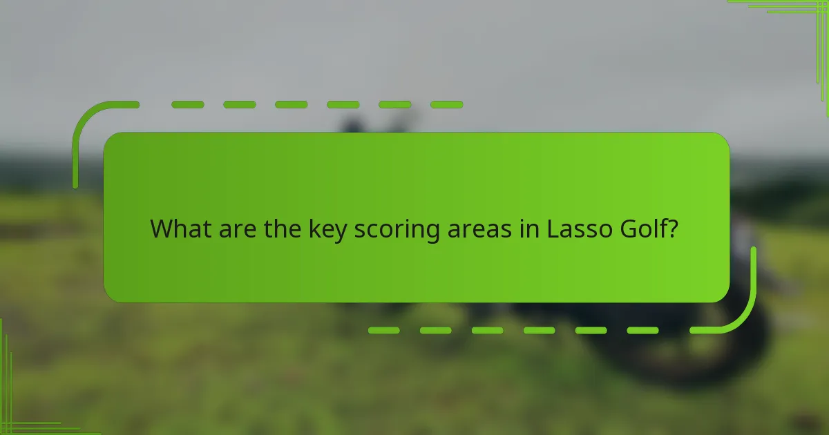 What are the key scoring areas in Lasso Golf?