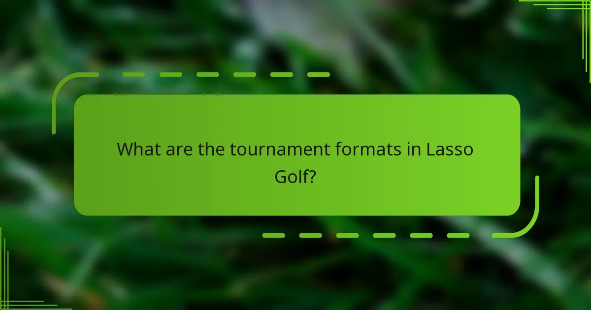 What are the tournament formats in Lasso Golf?