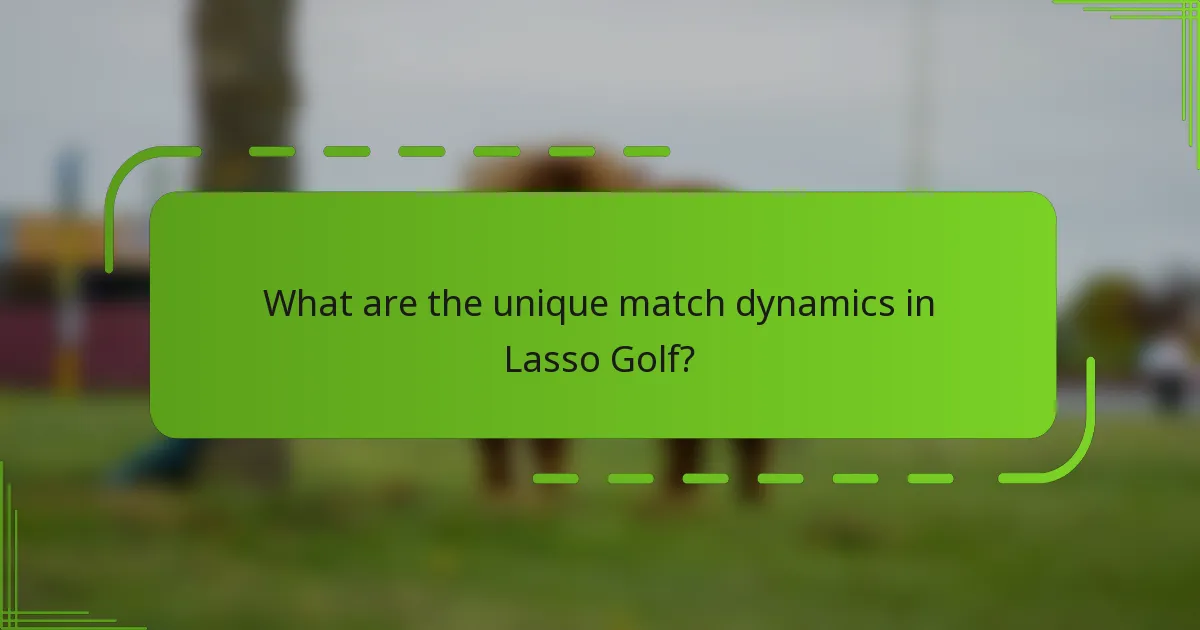 What are the unique match dynamics in Lasso Golf?