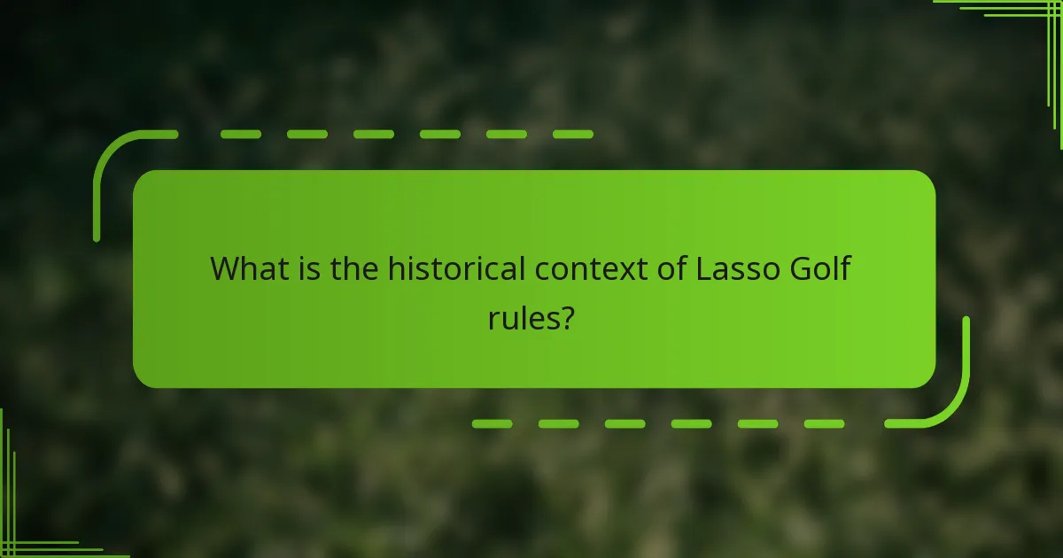 What is the historical context of Lasso Golf rules?